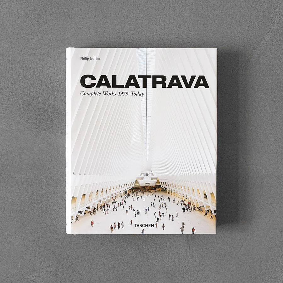 Calatrava: Complete Works 1979 - Today.